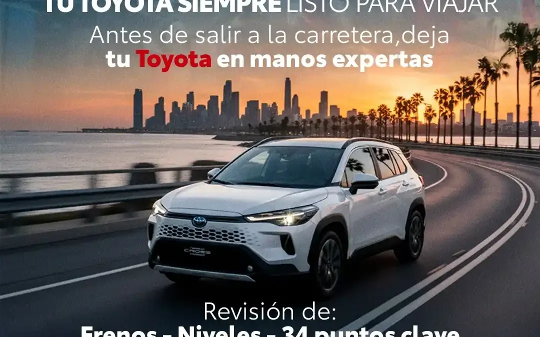 TU TOYOTA SIEMPRE LISTO PARA VIAJAR